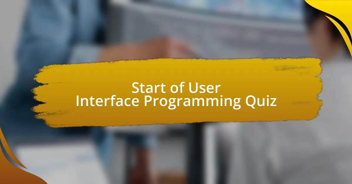 Start of User Interface Programming Quiz