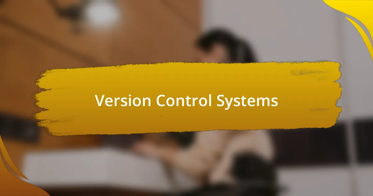 Version Control Systems