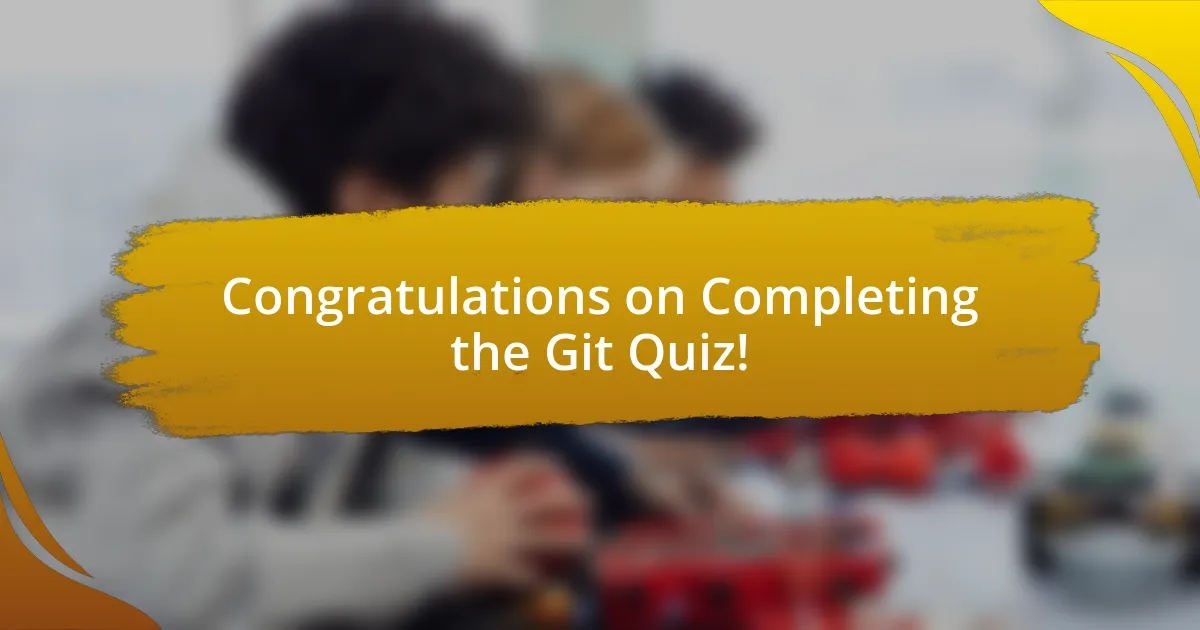 Congratulations on Completing the Git Quiz!