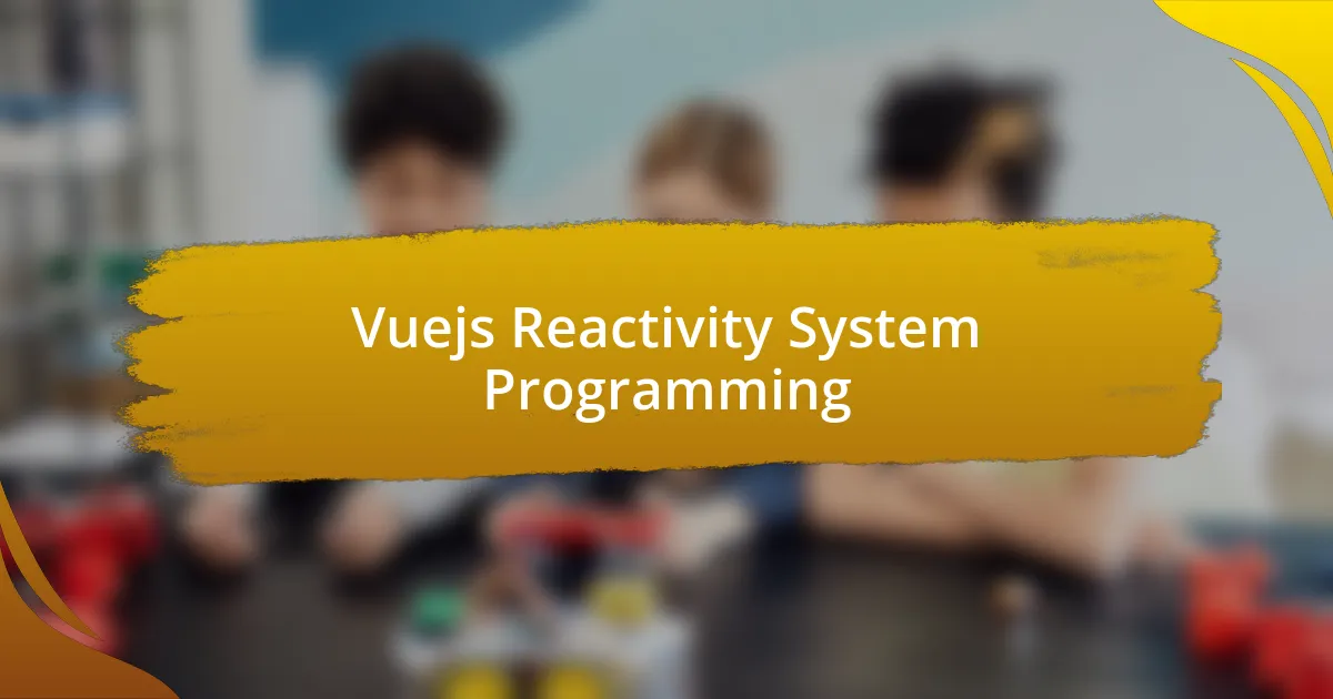 Vuejs Reactivity System Programming