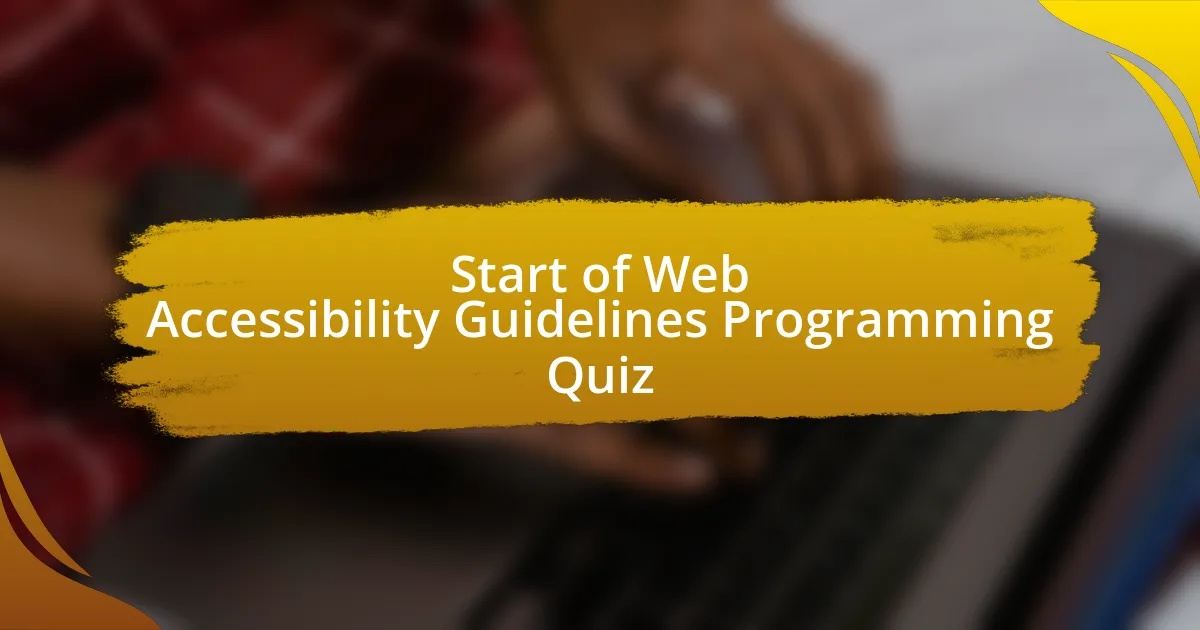 Start of Web Accessibility Guidelines Programming Quiz