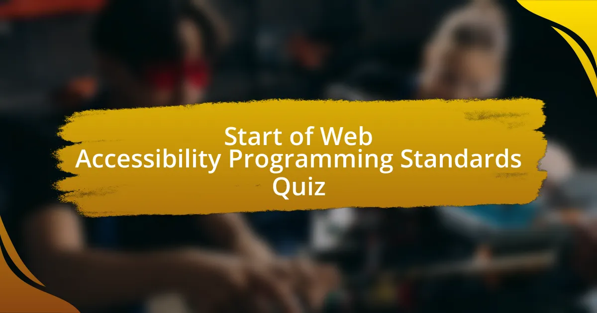 Start of Web Accessibility Programming Standards Quiz