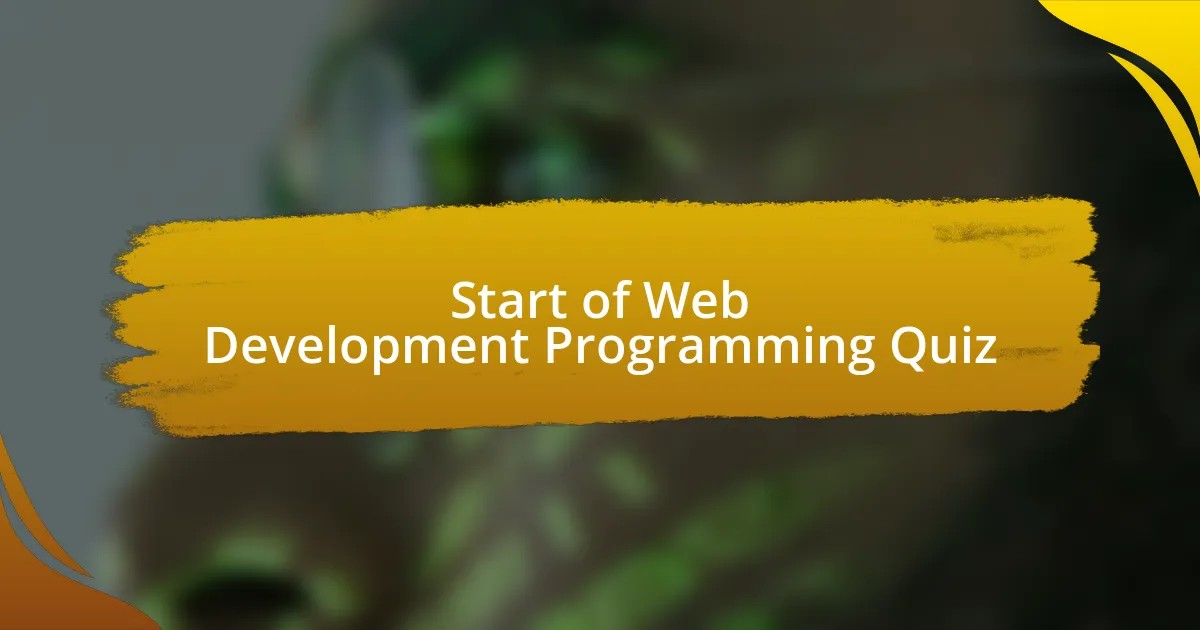 Start of Web Development Programming Quiz