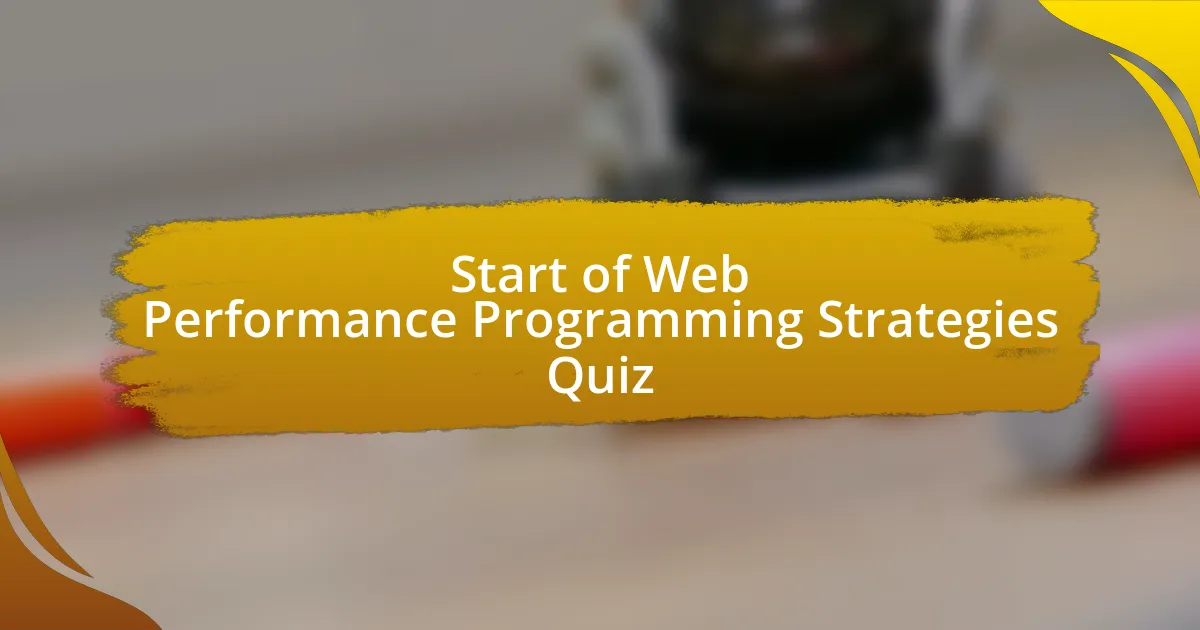 Start of Web Performance Programming Strategies Quiz