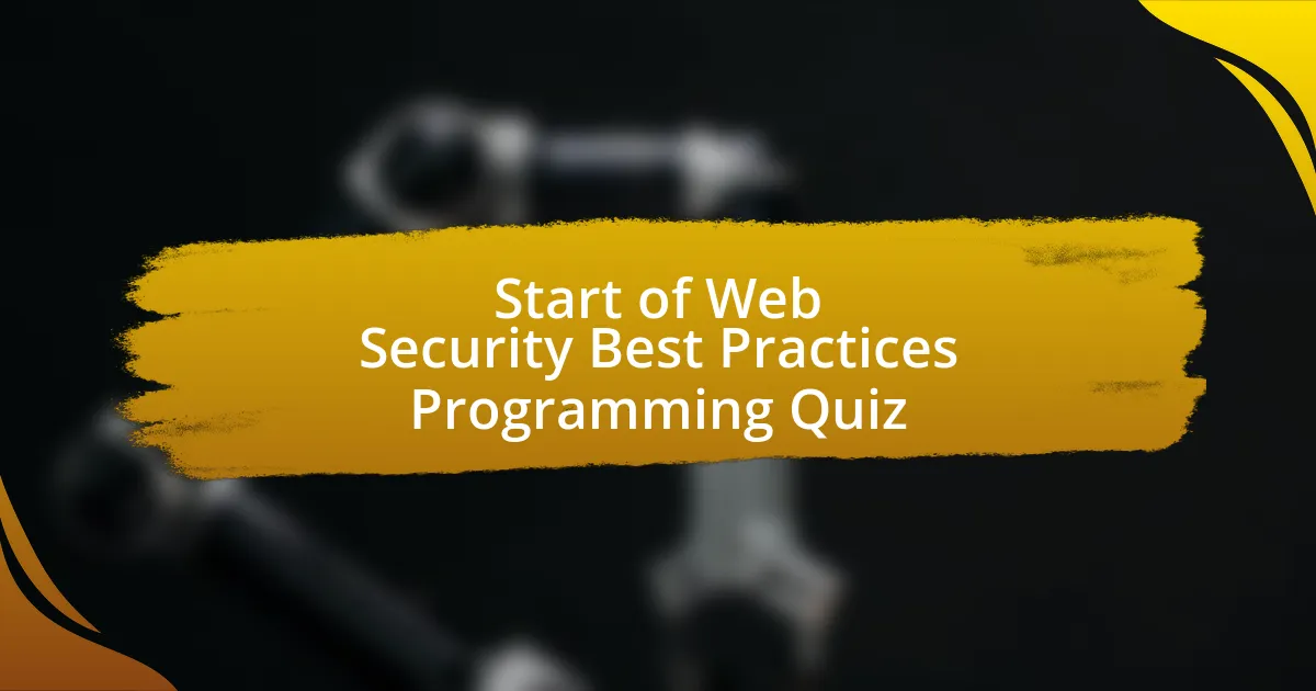 Start of Web Security Best Practices Programming Quiz